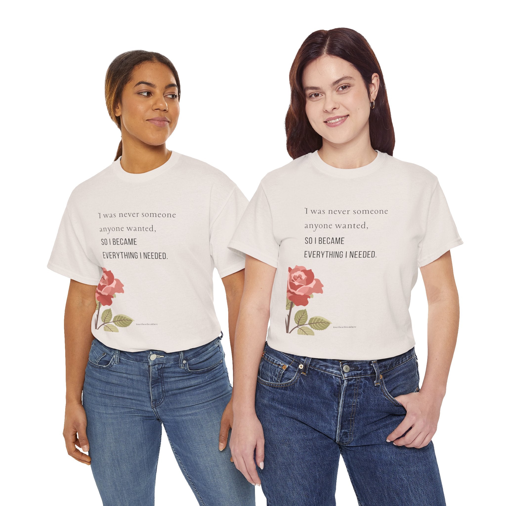 I Became Everything I Needed Tee