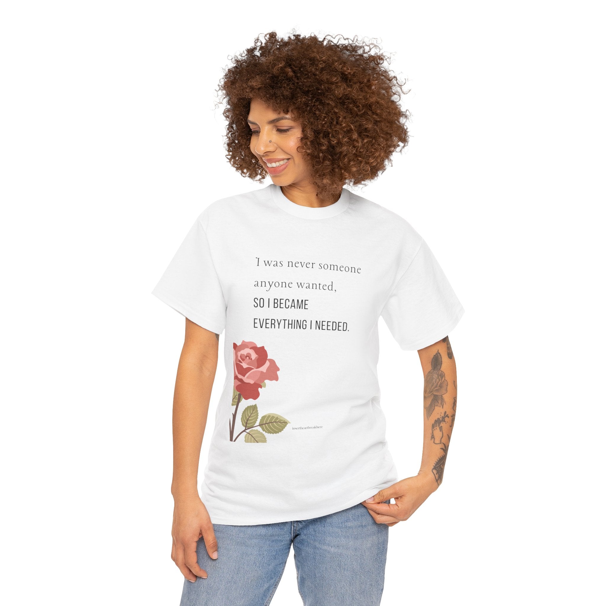 I Became Everything I Needed Tee